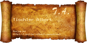 Tischler Albert névjegykártya